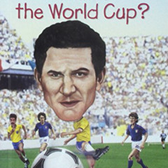 Get EBOOK 📮 What Is The World Cup? (What Was?) (Turtleback School & Library Binding