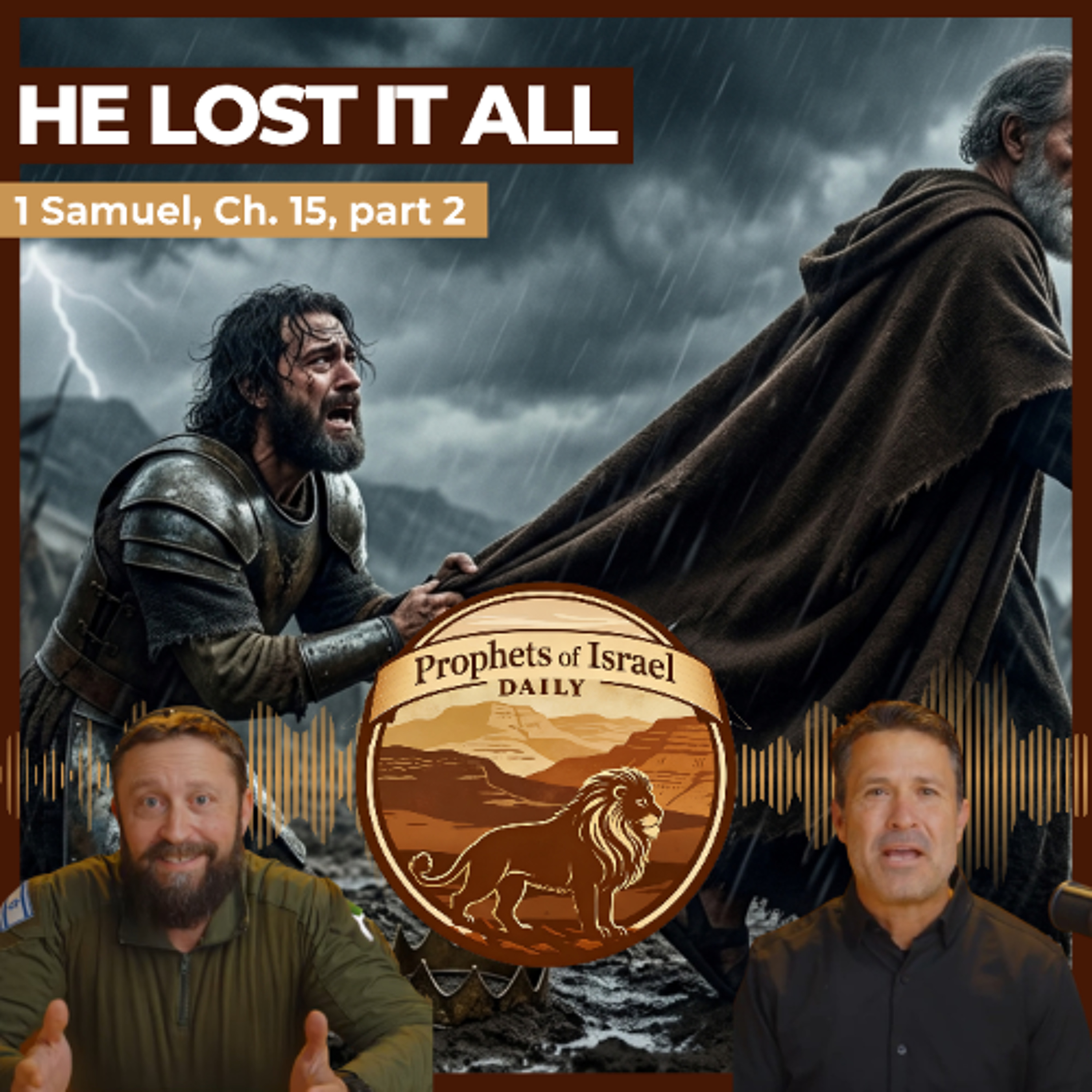 1 Samuel, Chapter 15 (part 2) He Lost it All | Prophets of Israel Daily