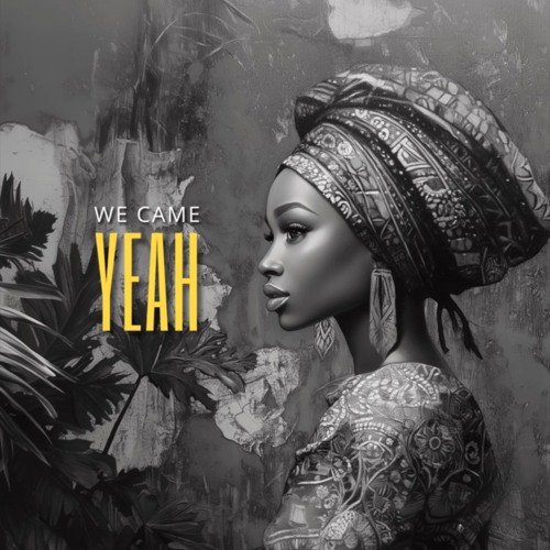 We Came - Yeah