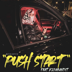 Push Start (ft Kz Da Bandit)