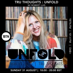 Tru Thoughts : UNFOLD w/ Robert Luis - 31.08.25