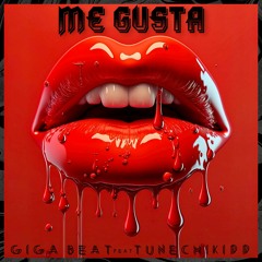 Me GUSTA - Giga Beat (feat. Tunechikidd)
