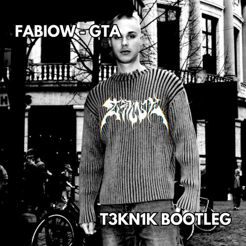 FABIOW - GTA (T3KN1K BOOTLEG) [FREE DOWNLOAD]