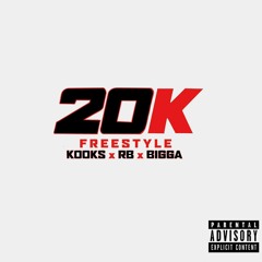 20K Freestyle (ft. Kooks and Bigga)