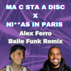 MA C STA DISC X NI**AS IN PARIS (AlexFerro Baile Funk Edit)
