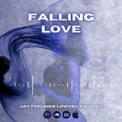 Jay Feelings, LowVox, Kaoch - Falling in Love