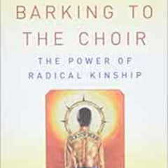 [DOWNLOAD] EPUB 📒 Barking to the Choir: The Power of Radical Kinship by Gregory Boyl