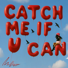 Catch Me If U Can