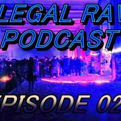 ILLEGAL RAVE PODCAST EPISODE 026