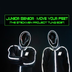 Junior Senior - Move Your Feet (The Stickmen Project Tung! Edit)
