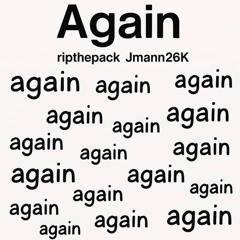 Jmann26k - Again (ft. ripthepack) p. brvn