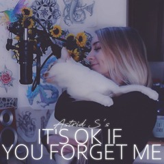 It's OK If You Forget Me (Astrid S cover)