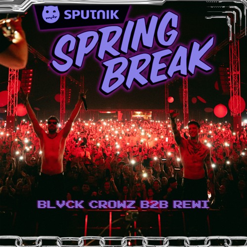 BLVCK CROWZ B2B REWI @ SPUTNIK SPRING BREAK 2024