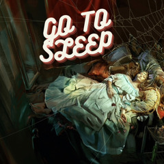 Go To Sleep(Demo)