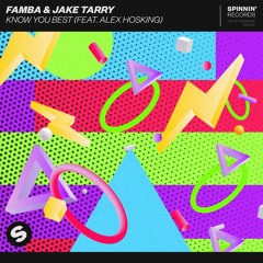 Famba & Jake Tarry - Know You Best (feat. Alex Hosking) [OUT NOW]