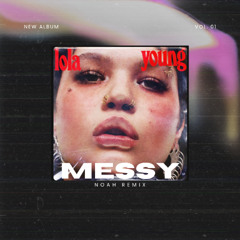 Messy (Noah Remix) (Extended Download)