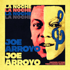 JOE ARROYO - LA NOCHE (Tech House Remix)