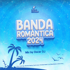 Banda Romántica Mix 2024 by Oscar DJ IR
