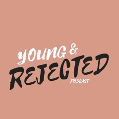 Launch of the Young & Rejected Podcast