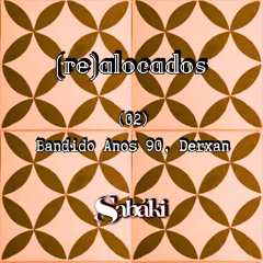 (re)alocados - Bandido Anos 90, Derxan