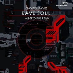 Gavriel Raves - Rave Soul (Alberto Ruiz Remix) Stickrecordings 270