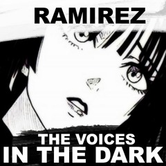 RAMIREZ - THE VOICES IN THE DARK