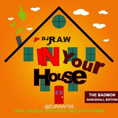 DJ RAW DANCEHALL IN YOUR HOUSE [EXPLICIT]