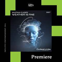 PREMIERE: Matan Caspi - Weather Is Fine [Outta Limits]