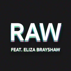 RAW | EP 2 (Eliza Brayshaw Guest Mix)