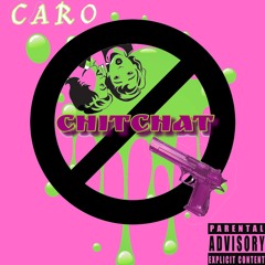 CARO - CHITCHAT