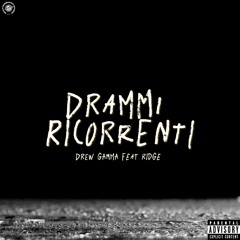 DRAMMI RICORRENTI (feat. Ridge)