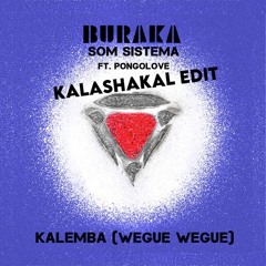 Buraka Som Sistema - Wegue Wegue (Kalashakal Edit)