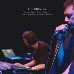 POETRONIKA | Andreja Salpe, Oliver Mitkovski (live at Macedonian National Theatre)