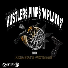 HUSTLERS,PIMPS 'N PLAYAS w/ WESTMANE