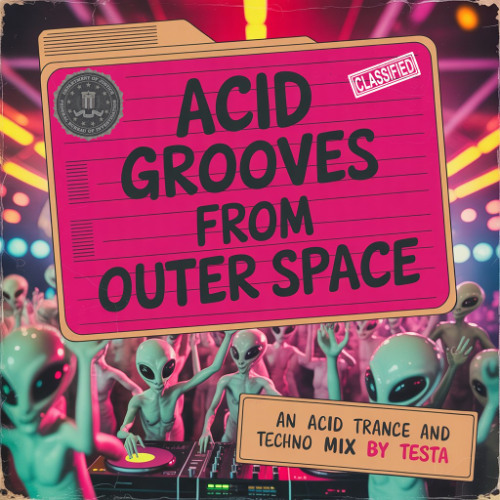 Acid Grooves from Outer Space (an acid trance and techno mix)