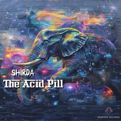 Shirda- The Acid Pill