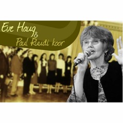 Eve Haug & Paul Ruudi Kergemuusikakoor - Öö
