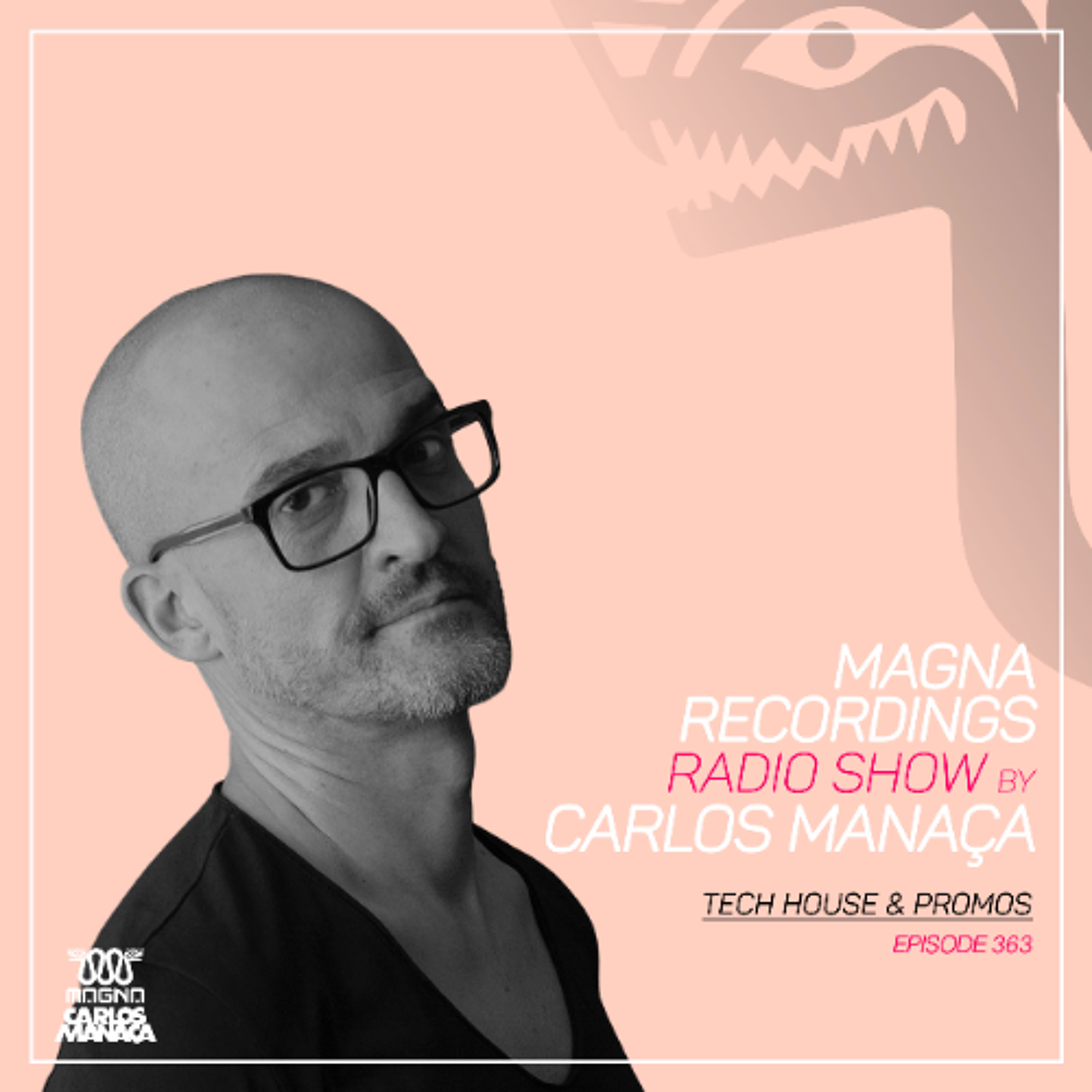 Magna Recordings Radio Show by Carlos Manaca 363 | Tech House & Techno Promos episode artwork