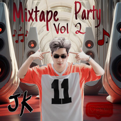 MIXTAPE -Party #2 by JK