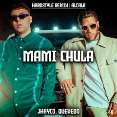 Mami Chula - Jhayco, Quevedo (Hardstyle Remix) | Alcala