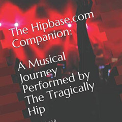 [VIEW] EPUB 🗂️ The Hipbase.com Companion: A Musical Journey Performed by The Tragica