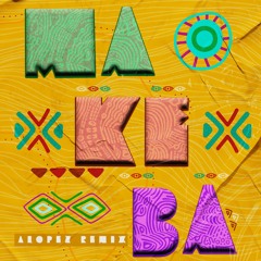 Makeba - Alopez Remix (Free Download)