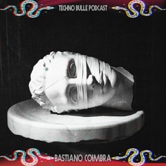 🅢❷ Techno Bulle Podcast #25 - Bastiano Coimbra