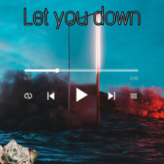 Let you down