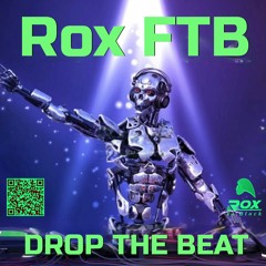 Rox FTB - Drop The Beat