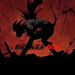 BROKEN BOY Prod.6astardcanrise