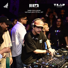 Three Oscillators | Watchaplayin? 07 Full Set | W/ Saturate & Trap Culture - Mumbai
