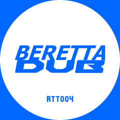 RTT#004 - BERETTA DUB