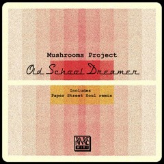 01. Mushrooms Project - Old School Dreamer  [K-Effect Master]