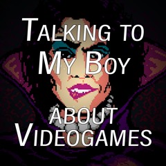 Talking To My Boy About Videogames - Ep 3 - Let's Play Horror Games